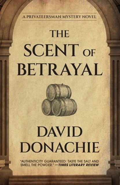 The Scent of Betrayal, David Donachie - Paperback - 9781493095261