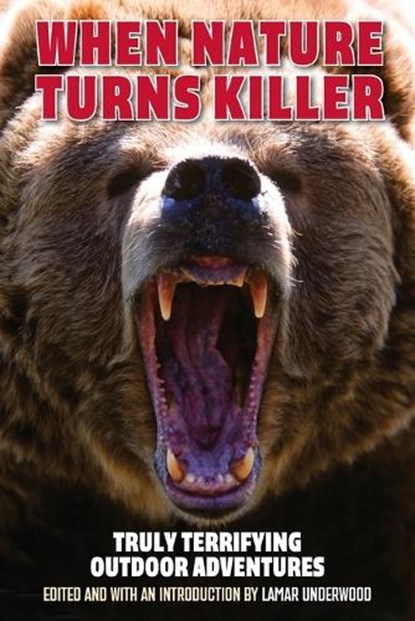 When Nature Turns Killer, Lamar Underwood - Paperback - 9781493096046
