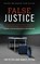 False Justice, Jim Petro ; Nancy Petro - Gebonden - 9781493098460