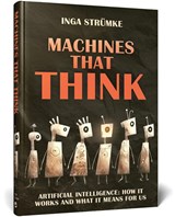 Artificial Intelligence: How It Works and What It Means For Us - Inga Strumke - 9781493227617