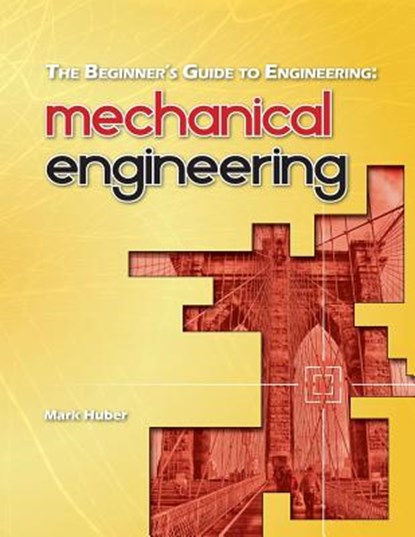 The Beginner's Guide to Engineering, Mark Huber - Paperback - 9781493506453