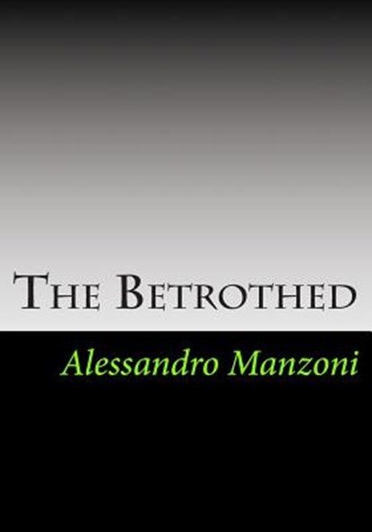 The Betrothed, Alessandro Manzoni - Paperback - 9781493579822
