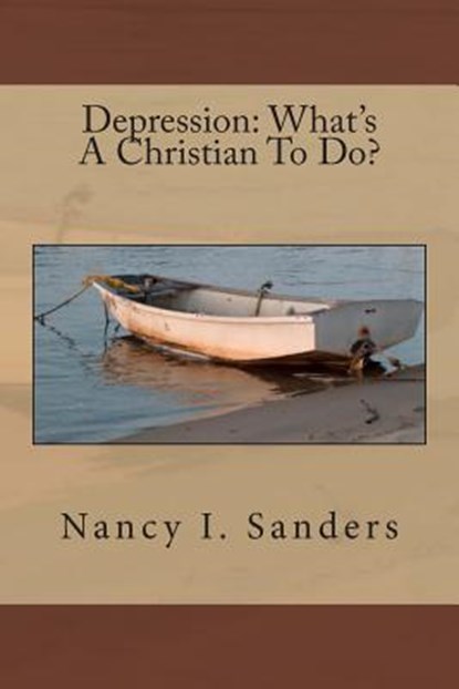 Depression: What's A Christian To Do?, Nancy I. Sanders - Paperback - 9781493686087