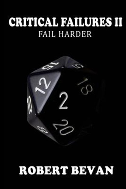 Critical Failures II, Robert Bevan - Paperback - 9781493728107