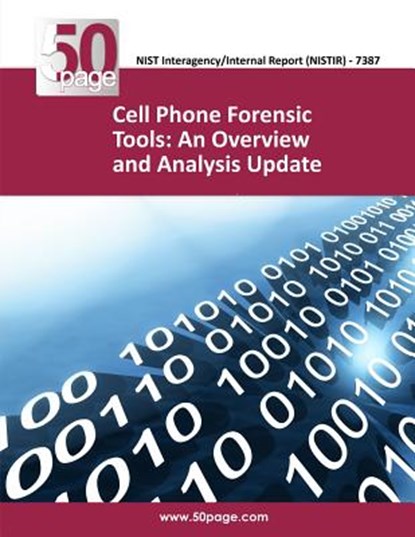 Cell Phone Forensic Tools: An Overview and Analysis Update, Nist - Paperback - 9781493759002