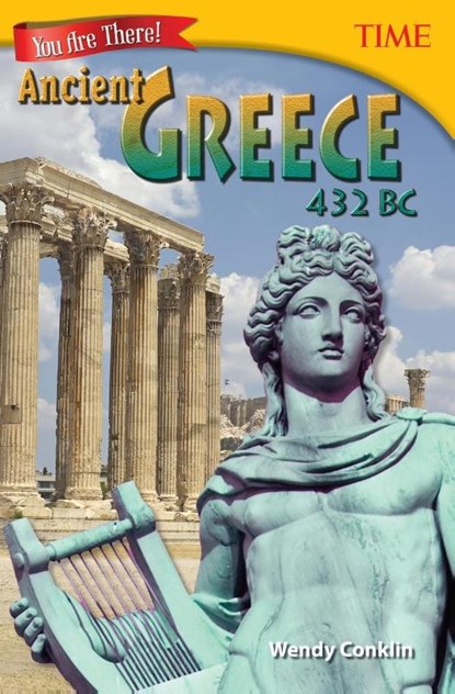 You Are There! Ancient Greece 432 BC, Wendy Conklin - Paperback - 9781493836000