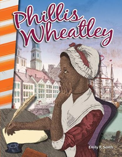 Phillis Wheatley, SMITH,  Emily R. - Paperback - 9781493838820