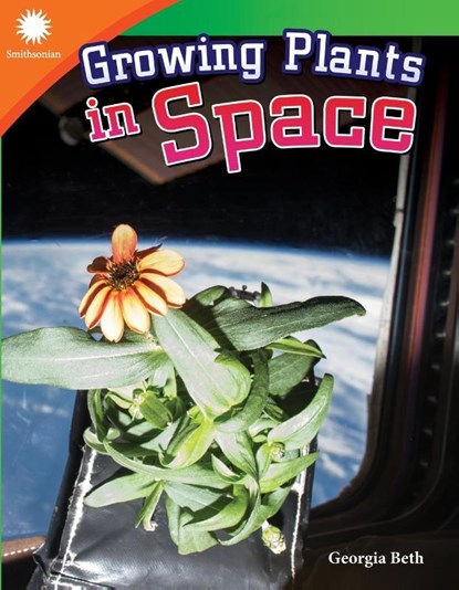 Growing Plants in Space, Georgia Beth - Paperback - 9781493866700
