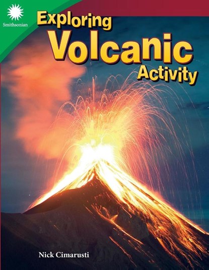 Exploring Volcanic Activity, Nick Cimarusti - Paperback - 9781493867035