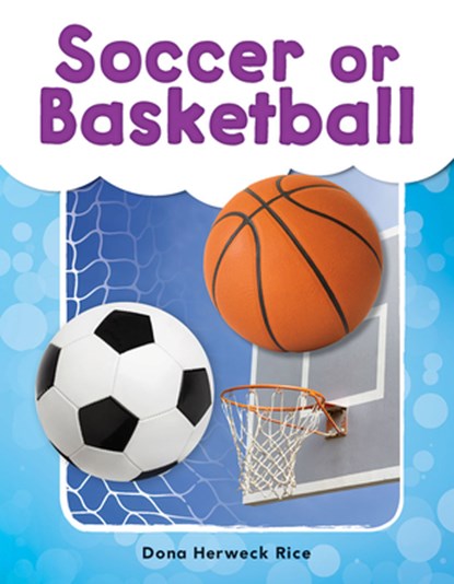 Soccer or Basketball, Dona Herweck Rice - Paperback - 9781493898633