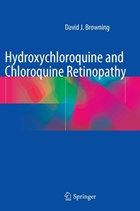 Hydroxychloroquine and Chloroquine Retinopathy | David J. Browning | 