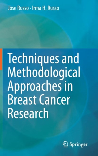 Techniques and Methodological Approaches in Breast Cancer Research, niet bekend - Gebonden - 9781493907175