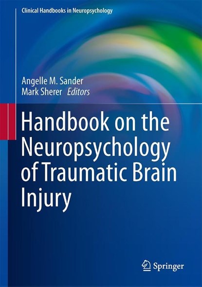 Handbook on the Neuropsychology of Traumatic Brain Injury, Mark Sherer ; Angelle M. Sander - Gebonden - 9781493907830