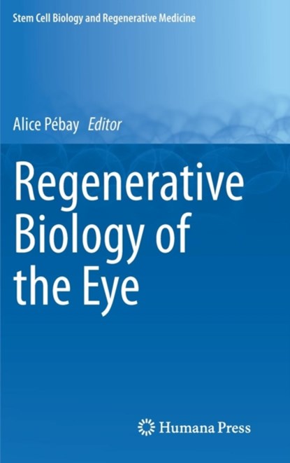 Regenerative Biology of the Eye, niet bekend - Gebonden - 9781493907861