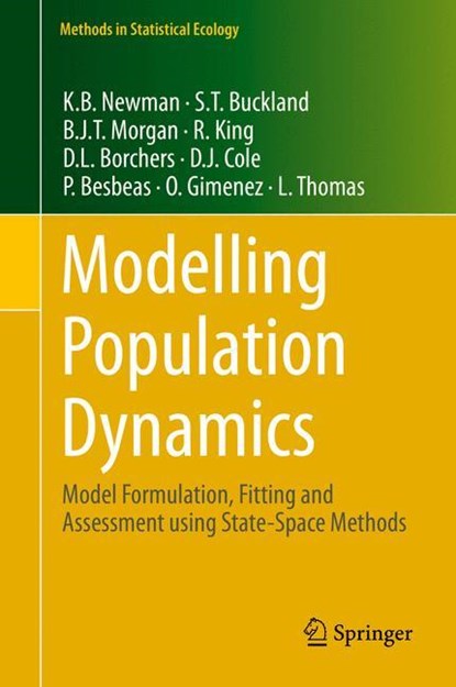 Modelling Population Dynamics, K. B. Newman ;  S. T. Buckland ;  B. J. T. Morgan ;  R. King ;  L. Thomas ;  D. J. Cole ;  P. Besbeas ;  O. Gimenez ;  D. L. Borchers - Gebonden - 9781493909766