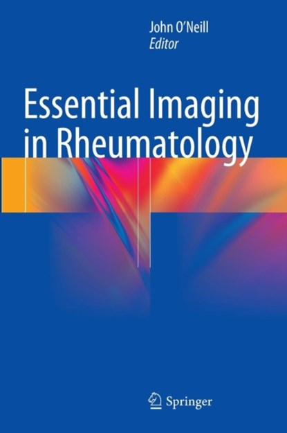 Essential Imaging in Rheumatology, John O'Neill - Gebonden - 9781493916726