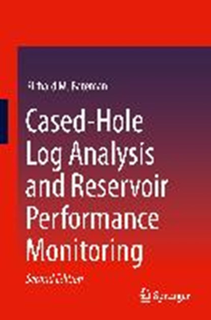 Cased-Hole Log Analysis and Reservoir Performance Monitoring, Richard M. Bateman - Gebonden - 9781493920679