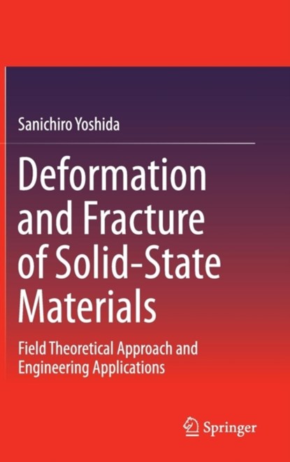 Deformation and Fracture of Solid-State Materials, niet bekend - Gebonden - 9781493920976