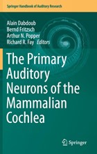 The Primary Auditory Neurons of the Mammalian Cochlea | Alain Dabdoub ; Bernd Fritzsch ; Arthur N. Popper ; Richard R. Fay | 