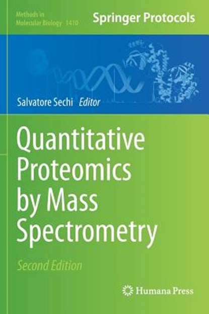 Quantitative Proteomics by Mass Spectrometry, Salvatore Sechi - Gebonden - 9781493935222
