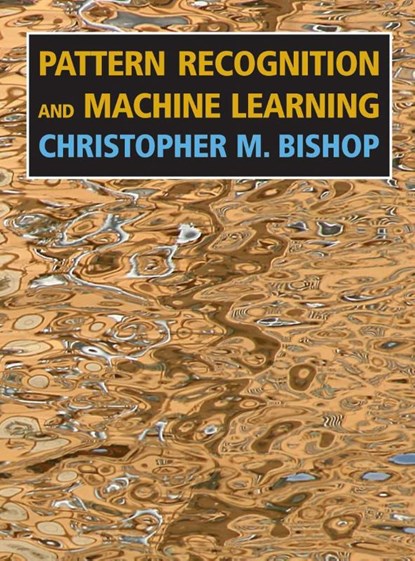 Pattern Recognition and Machine Learning, Christopher M. Bishop - Paperback - 9781493938438