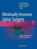 Minimally Invasive Spine Surgery | Frank M. Phillips ; Isador Lieberman ; David Polly | 