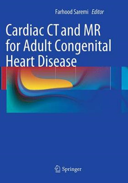 Cardiac CT and MR for Adult Congenital Heart Disease, Farhood Saremi - Paperback - 9781493953301