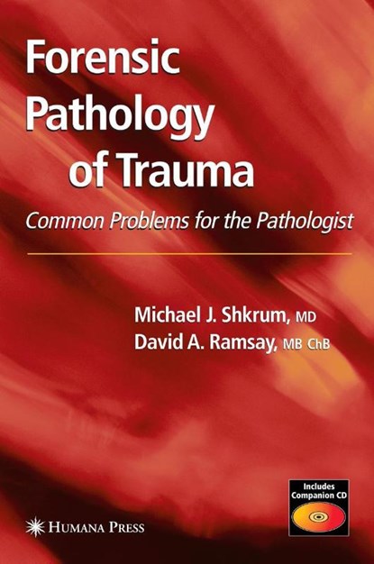 Forensic Pathology of Trauma, Michael J. Shkrum ; David A. Ramsay - Paperback - 9781493956753
