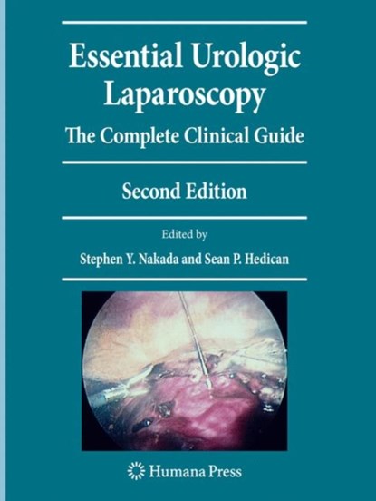 Essential Urologic Laparoscopy, Stephen Y. Nakada ; Sean Hedican - Paperback - 9781493960934