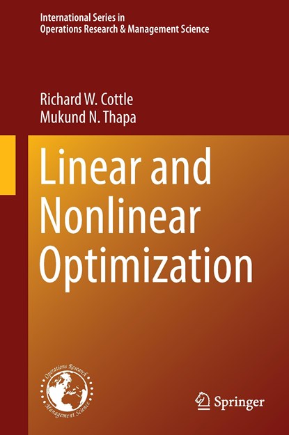 Linear and Nonlinear Optimization, Richard W. Cottle ; Mukund N. Thapa - Gebonden - 9781493970537
