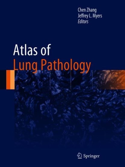 Atlas of Lung Pathology, Chen Zhang ; Jeffrey L. Myers - Gebonden - 9781493986873