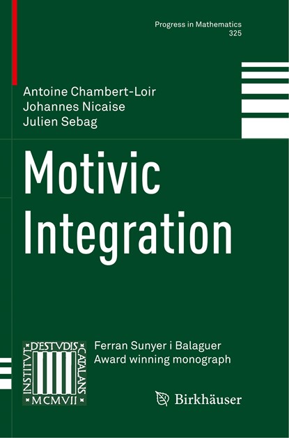 Motivic Integration, Antoine Chambert-Loir ; Johannes Nicaise ; Julien Sebag - Paperback - 9781493993154
