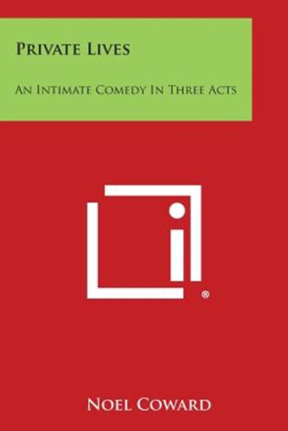 Private Lives: An Intimate Comedy in Three Acts, Noel Coward - Paperback - 9781494002145