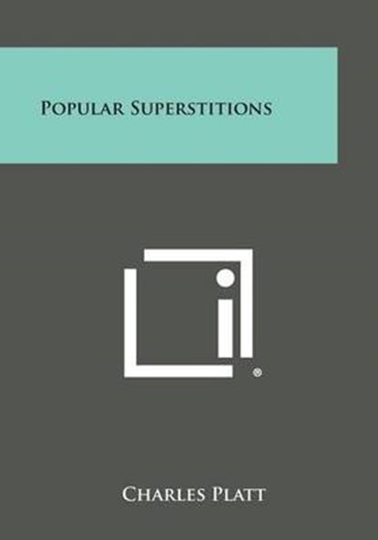 Popular Superstitions, Charles Platt - Paperback - 9781494055776