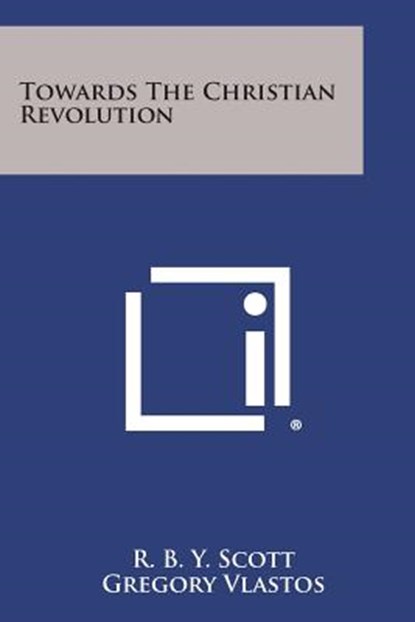 Towards the Christian Revolution, R. B. y. Scott - Paperback - 9781494065386