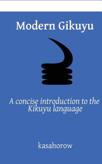 Modern Gikuyu, Kasahorow - Paperback - 9781494201999