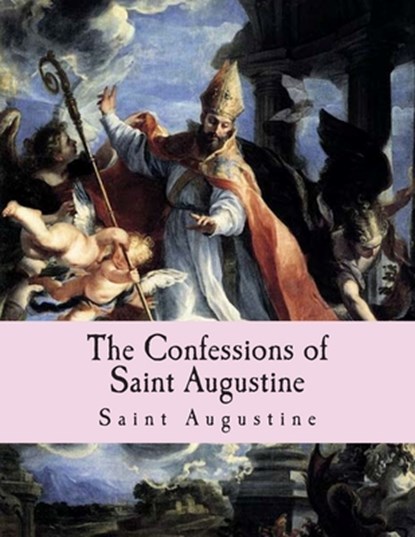The Confessions of Saint Augustine, Saint Augustine - Paperback - 9781494209490