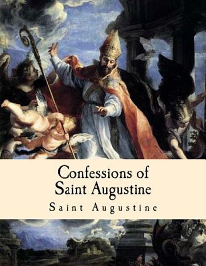 Confessions of Saint Augustine, Saint Augustine - Paperback - 9781494210212