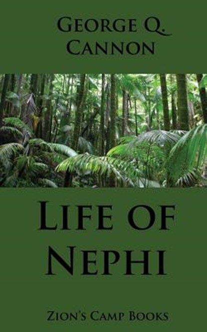 Life of Nephi: The Faith-Promoting Series, Book 9, George Q. Cannon - Paperback - 9781494239756