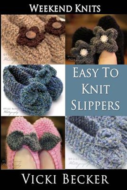 Easy To Knit Slippers, Vicki Becker - Paperback - 9781494287764