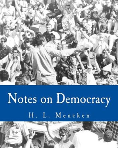 Notes on Democracy (Large Print Edition), H. L. Mencken - Paperback - 9781494288648