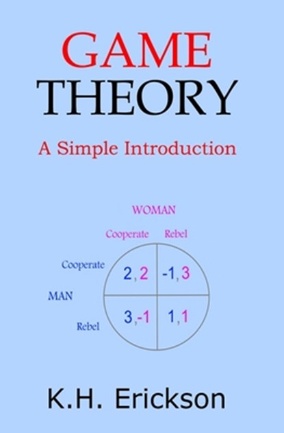 Game Theory, ERICKSON,  K H - Paperback - 9781494364892