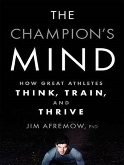 The Champion's Mind, AFREMOW,  Jim - AVM - 9781494502829