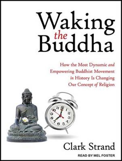 Waking the Buddha, STRAND,  Clark - Overig - 9781494556303