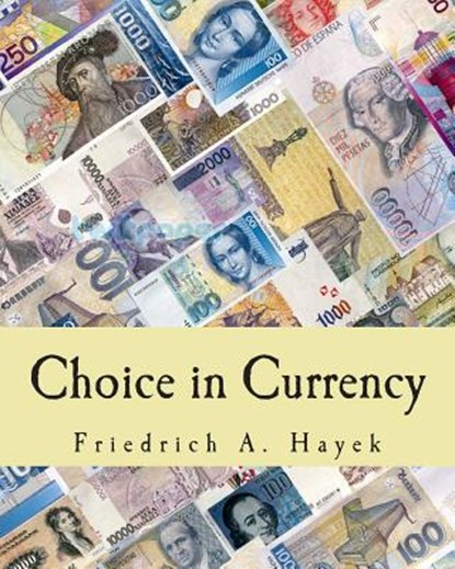 Choice in Currency (Large Print Edition), Ivor F. Pearce - Paperback - 9781494734930