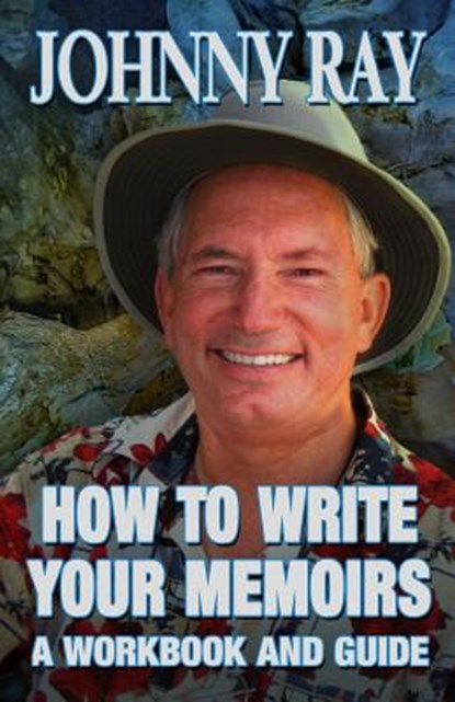 How To Write Your Memoirs-revised, Johnny Ray - Paperback - 9781494749651