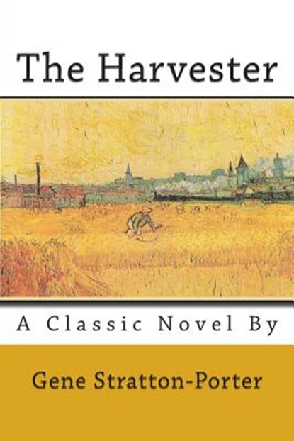The Harvester, Gene Stratton-Porter - Paperback - 9781494837457