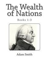 The Wealth of Nations (Books 1-3) - Adam Smith - 9781494844684