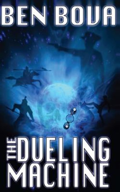 The Dueling Machine (Official Complete Novel Edition), Ben Bova - Paperback - 9781494913922