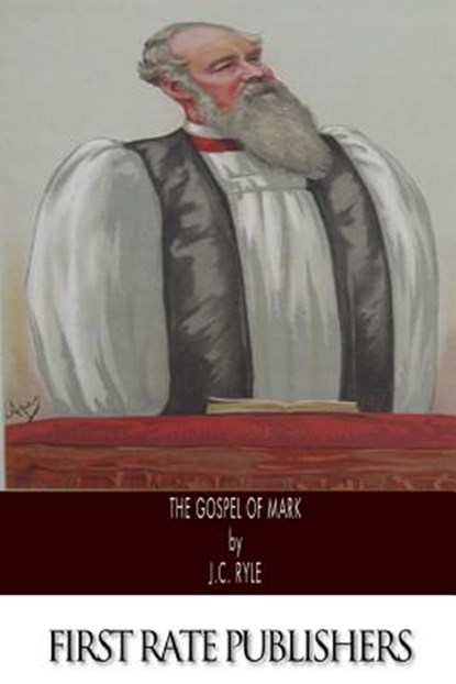 The Gospel of Mark, J. C. Ryle - Paperback - 9781494931957